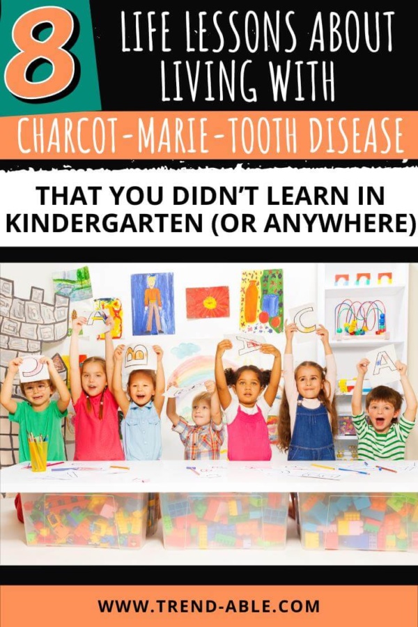 8 Life Lessons About Living With Charcot-marie-tooth Disease