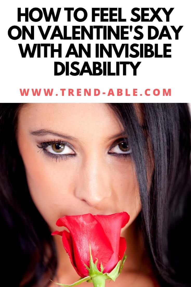 How to look & feel sexy on Valentine's Day with an invisible disability, afos and neuropathy.
