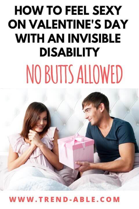 How to look & feel sexy on Valentine's Day with an invisible disability, afos and neuropathy.