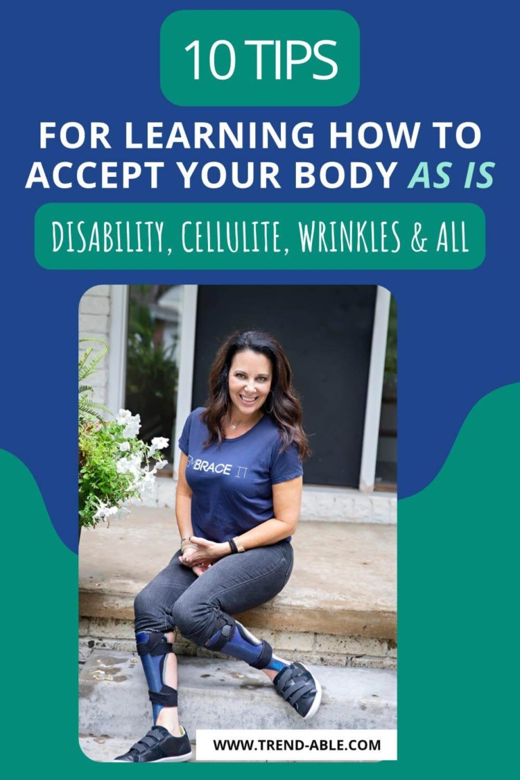 10 Tips For Learning To Accept Your Body “As Is” (Disability, Cellulite, Wrinkles & All)
