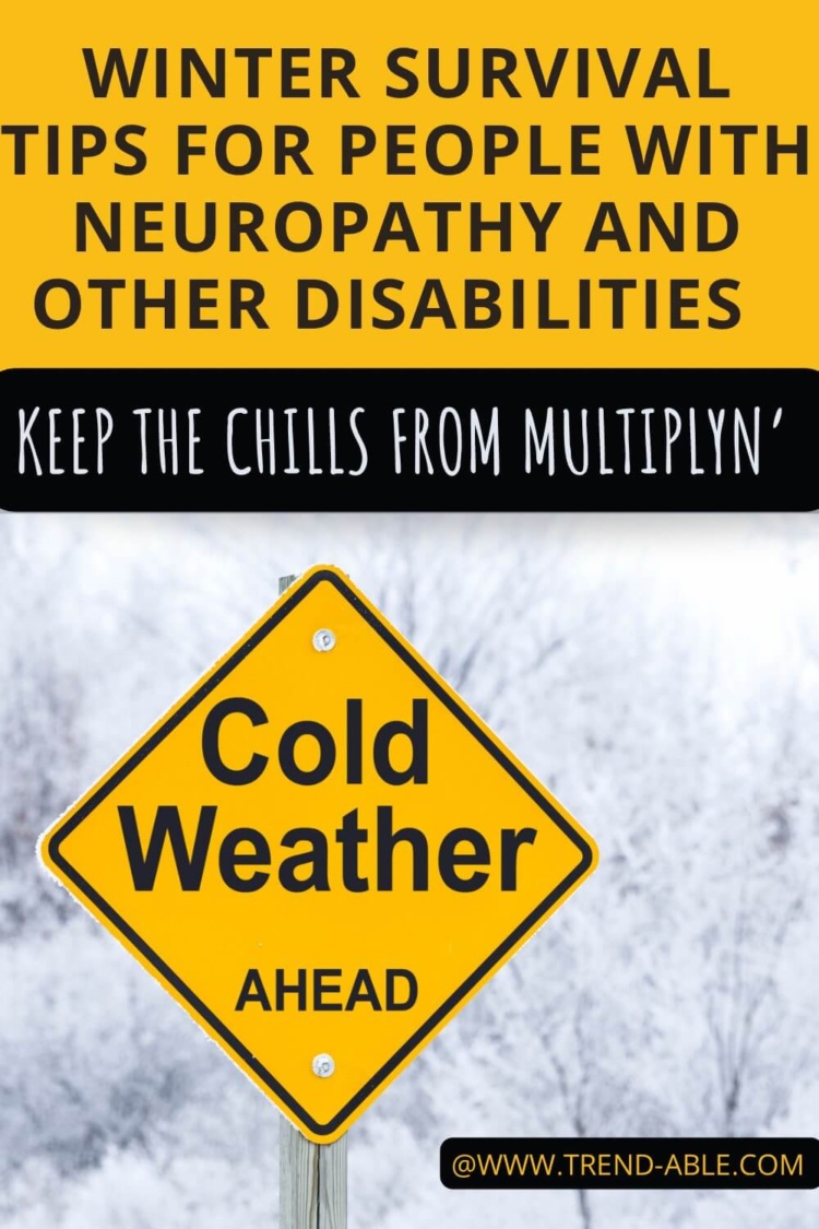 WINTER SURVIVAL TIPS FOR PEOPLE WITH NEUROPATHY AND OTHER DISABILITIES