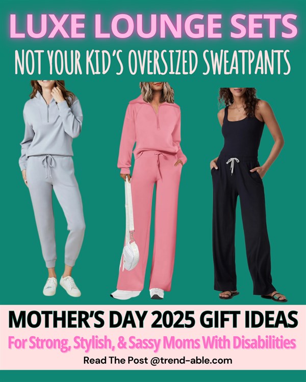Chic and easy-on lounge sets for stylish moms with mobility challenges – Mother’s Day gifts.