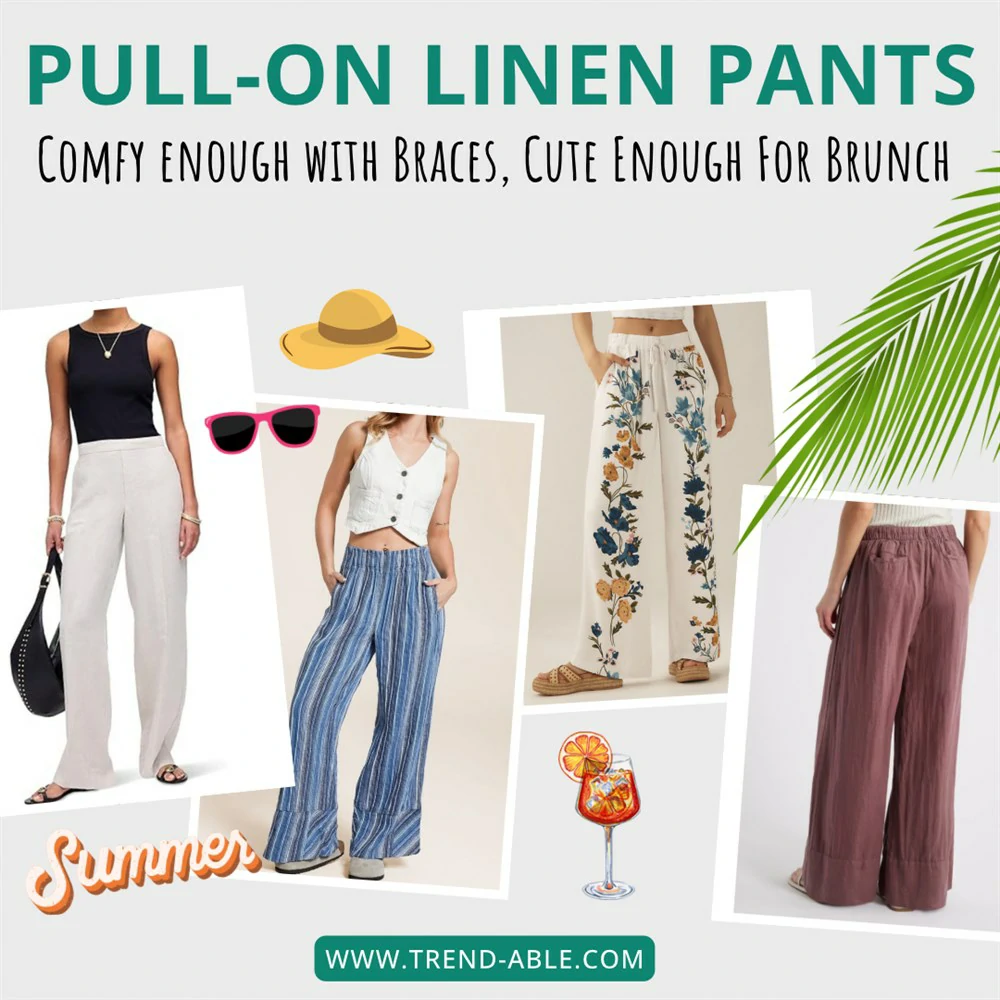 Pull-on linen pants in breezy summer colors and patterns, perfect for women wearing AFOs or needing easy-to-dress bottoms.due to neuromuscular issues or hand weakness