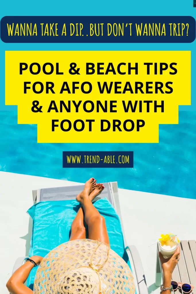 Pool & Beach Day Tips for AFO-Wearers and People with Foot Drop: Stay Cool, Safe, and Stylish by the Water This Summer