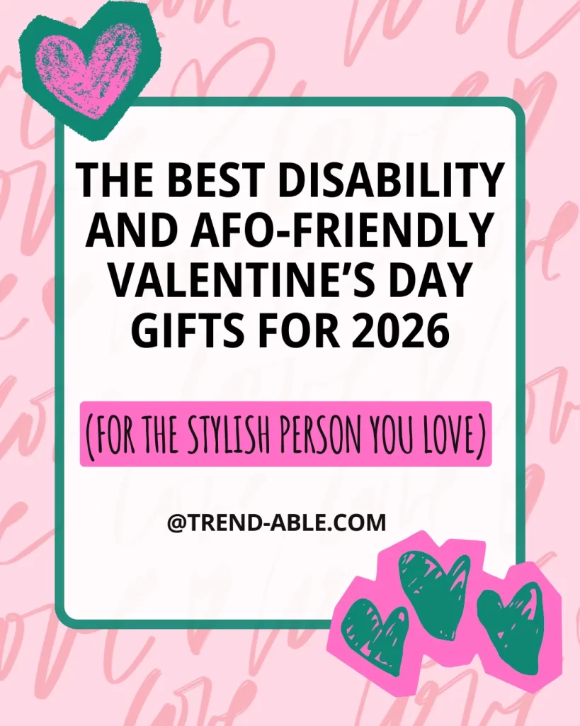 Valentine’s Day disability-friendly gift guide graphic with inclusive adaptive fashion and lifestyle gift ideas for women with disabilities.