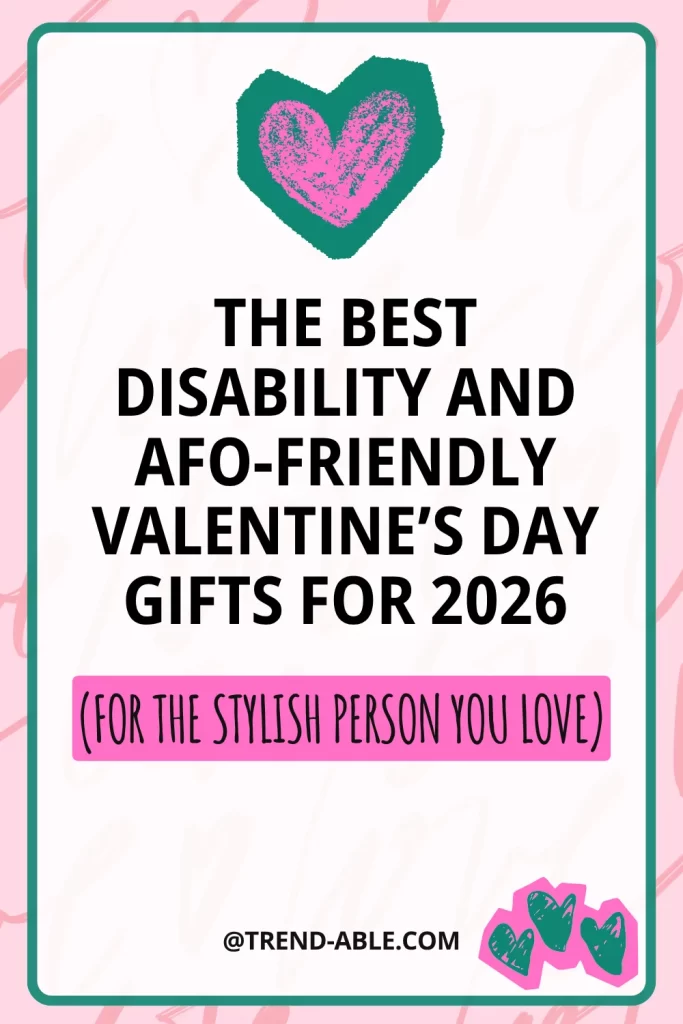 Valentine’s Day disability-friendly gift guide graphic with inclusive adaptive fashion and lifestyle gift ideas for women with disabilities.