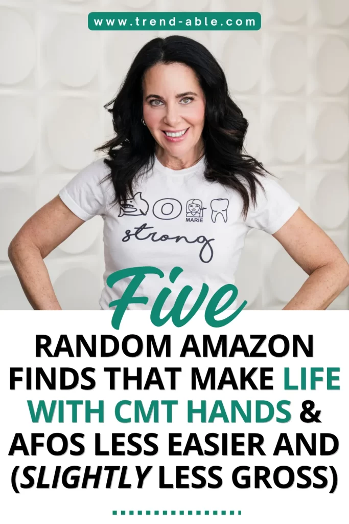 Woman with Charcot-Marie-Tooth disease sharing Amazon products that help with CMT hands and AFOs