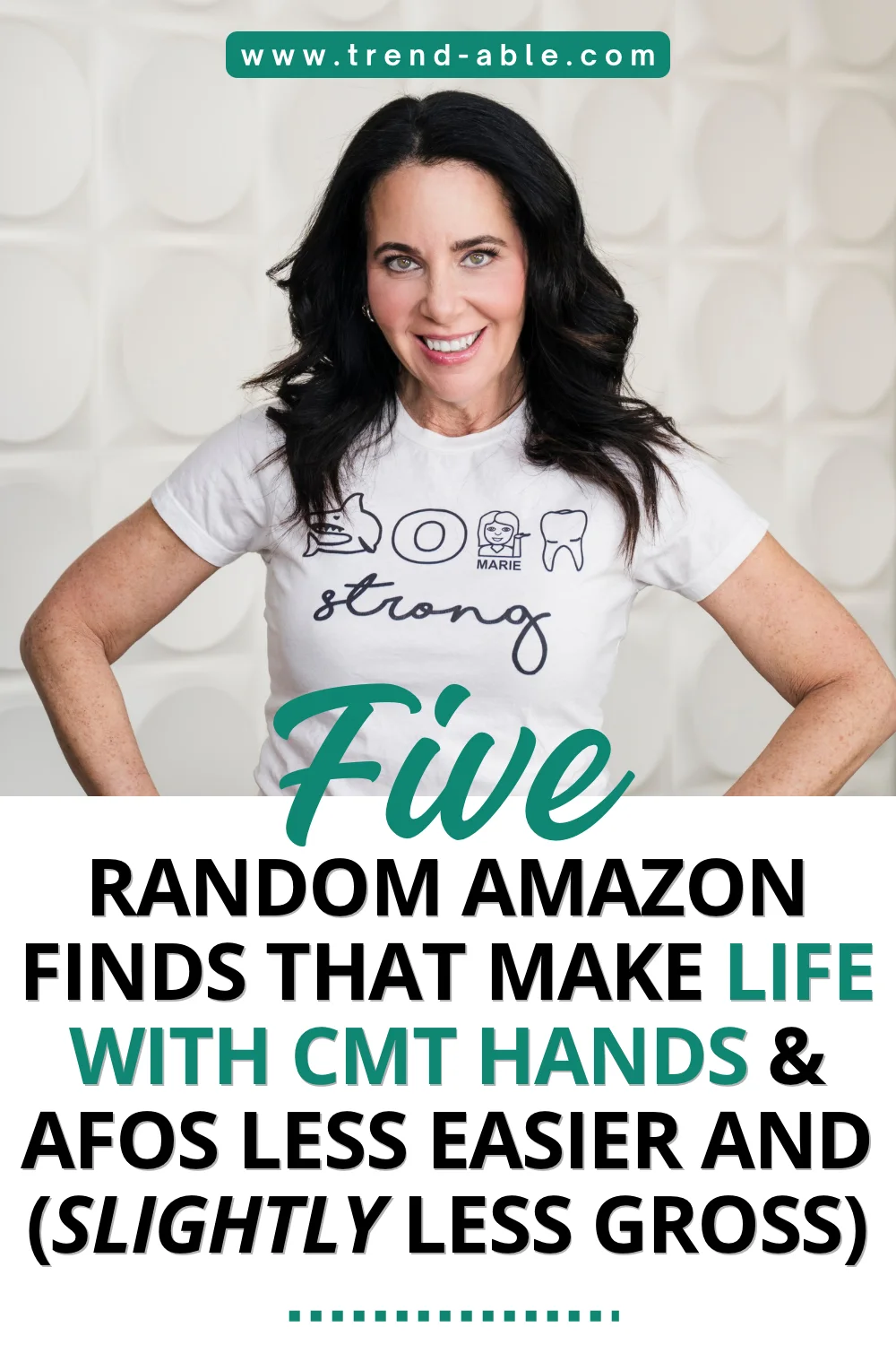 Woman with Charcot-Marie-Tooth disease sharing Amazon products that help with CMT hands and AFOs Woman with Charcot-Marie-Tooth disease sharing Amazon products that help with CMT hands and AFOs