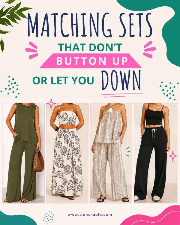 MATCHING SETS THAT WON'T BUTTON UP OR LET YOU DOWN 2026 MATCHING SETS THAT WON'T BUTTON UP OR LET YOU DOWN 2026